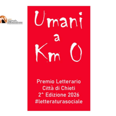 Umani a Km 0. Premio Letterario Nazionale #letteratura sociale Città di Chieti - 2^ Edizione 2026