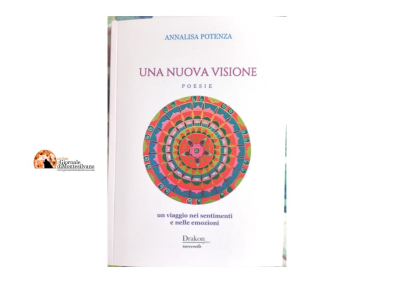 Annalisa Potenza, il nuovo libro: “Una nuova visione: un viaggio nei sentimenti e nelle emozioni”.