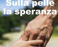 Sulla pelle la speranza, un libro di Pasquale Cavalera