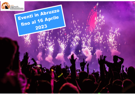 Abruzzo eventi della settimana fino al 16 aprile 2023
