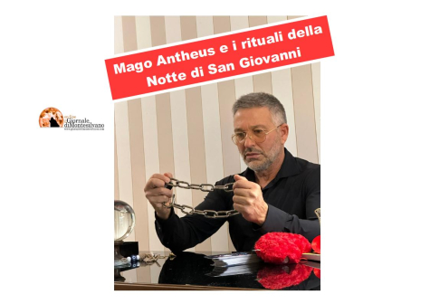Mago Antheus: come attivare il richiamo dell’amore nella magica notte di San Giovanni